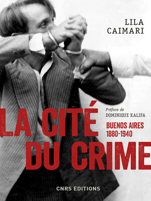 cover image of La cité du crime. Buenos Aires, 1880-1940